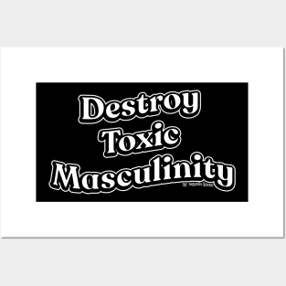 Destroy Toxic Masculinity Posters and Art